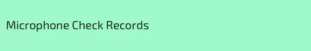 Microphone Check Records